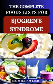 THE COMPLETE FOODS LISTS FOR SJOGREN S SYNDROME