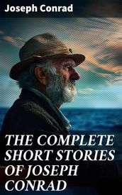 THE COMPLETE SHORT STORIES OF JOSEPH CONRAD