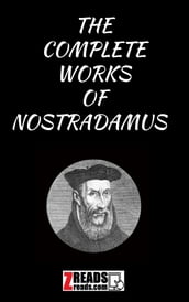THE COMPLETE WORKS OF NOSTRADAMUS