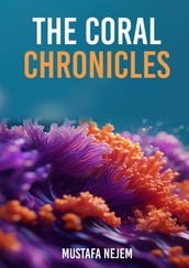 THE CORAL CHRONICLES,