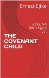 THE COVENANT CHILD