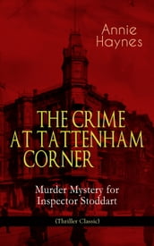 THE CRIME AT TATTENHAM CORNER Murder Mystery for Inspector Stoddart (Thriller Classic)