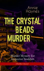 THE CRYSTAL BEADS MURDER Murder Mystery for Inspector Stoddart (Thriller Classic)