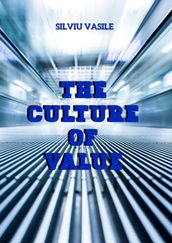 THE CULTURE OF VALUE