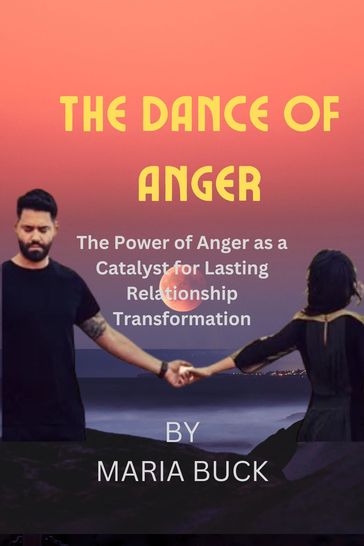 THE DANCE OF ANGER - MARIA BUCK