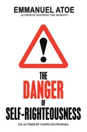 THE DANGER OF SELF-RIGHTEOUSNESS