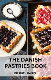 THE DANISH PASTRIES BOOK