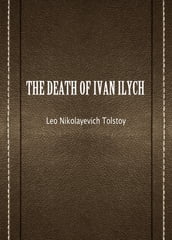 THE DEATH OF IVAN ILYCH
