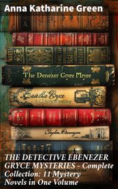 THE DETECTIVE EBENEZER GRYCE MYSTERIES Complete Collection: 11 Mystery Novels in One Volume