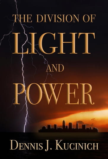 THE DIVISION OF LIGHT AND POWER - Dennis Kucinich