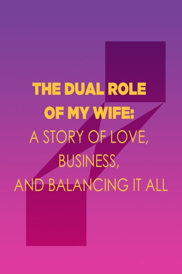 THE DUAL ROLE OF MY WIFE - Courage Dei