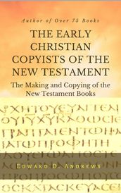 THE EARLY CHRISTIAN COPYISTS OF THE NEW TESTAMENT