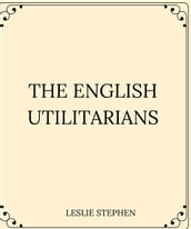 THE ENGLISH UTILITARIANS