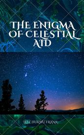 THE ENIGMA OF CELESTIAL AID