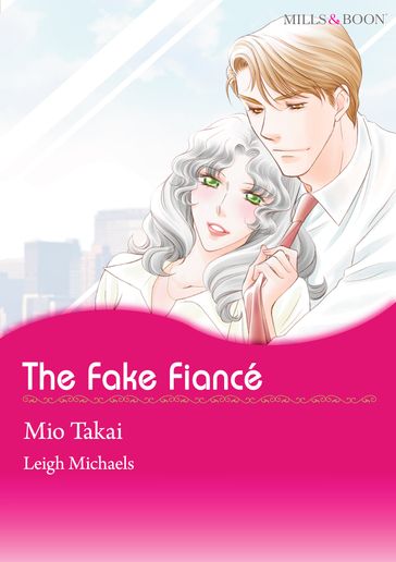 THE FAKE FIANCE! (Mills & Boon Comics) - Leigh Michaels