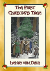 THE FIRST CHRISTMAS TREE - A German Children s Tale of the Forest