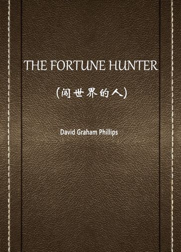 THE FORTUNE HUNTER() - David Graham Phillips