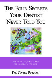 THE FOUR SECRETS YOUR DENTIST NEVER TOLD YOU