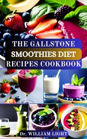 THE GALLSTONE SMOOTHIES DIET RECIPES COOKBOOK