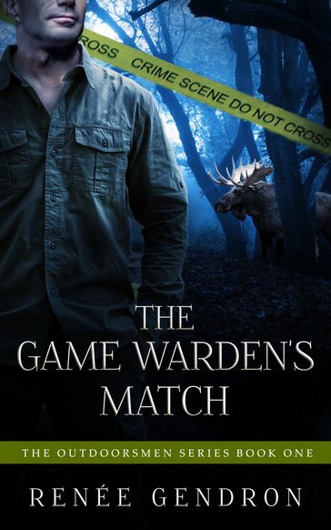 THE GAME WARDEN'S MATCH - Renée Gendron