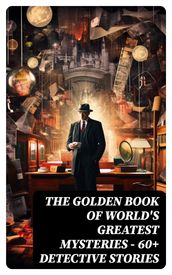 THE GOLDEN BOOK OF WORLD S GREATEST MYSTERIES 60+ Detective Stories