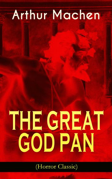 THE GREAT GOD PAN (Horror Classic) - Arthur Machen