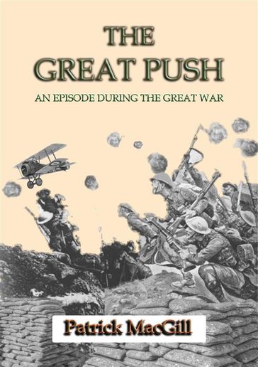 THE GREAT PUSH - An Episode on the Western Front during the Great War - Patrick MacGill