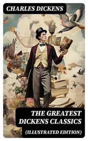 THE GREATEST DICKENS CLASSICS (Illustrated Edition)
