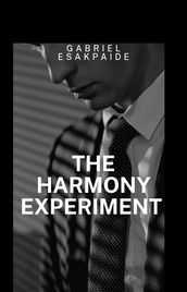 THE HARMONY EXPERIMENT
