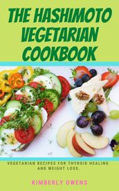 THE HASHIMOTO VEGETARIAN COOKBOOK