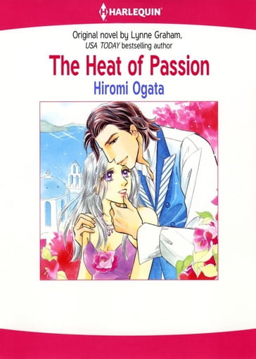 THE HEAT OF PASSION - Lynne Graham