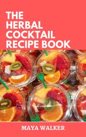 THE HERBAL COCKTAIL RECIPE BOOK