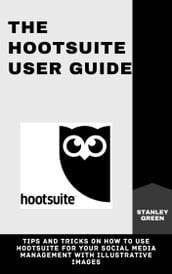 THE HOOTSUITE USER GUIDE