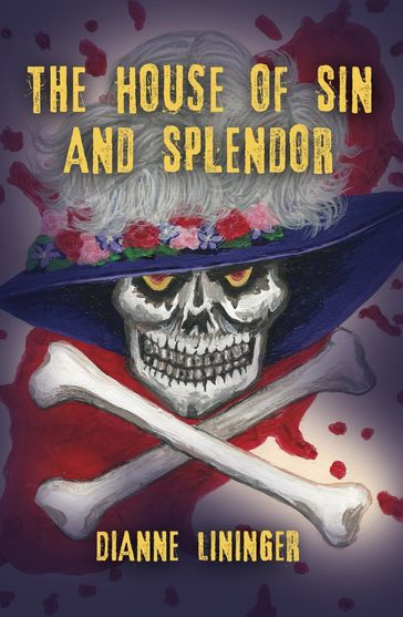 THE HOUSE OF SIN AND SPLENDOR - Dianne Lininger