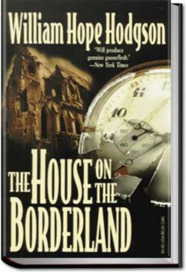 THE HOUSE ON THE BORDERLAND - William Hope Hodgson