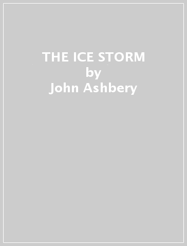 THE ICE STORM - John Ashbery