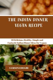 THE INDIAN DINNER VEGAN RECIPE