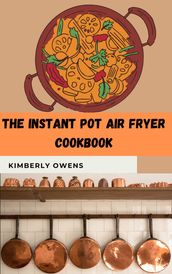 THE INSTANT POT AIR FRYER COOKBOOK