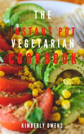 THE INSTANT POT VEGETARIAN COOKBOOK