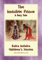 THE INVISIBLE PRINCE - A European Fairy Tale