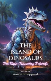 THE ISLAND OF DINOSAURS