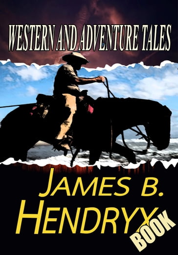 THE JAMES B. HENDRYX BOOK - James B. Hendryx