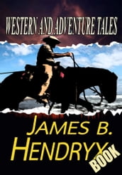 THE JAMES B. HENDRYX BOOK
