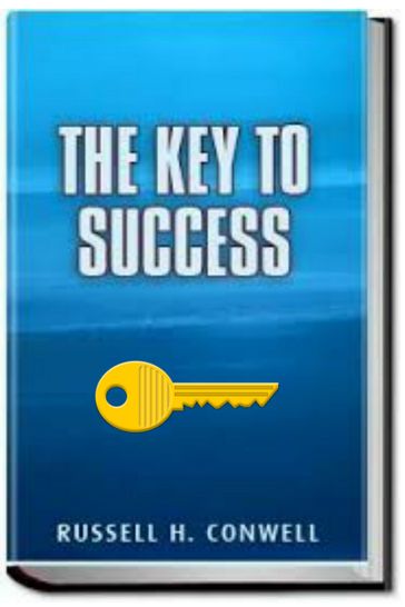 THE KEY TO SUCESS - Russell H. Conwell