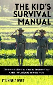 THE KID S SURVIVAL MANUAL