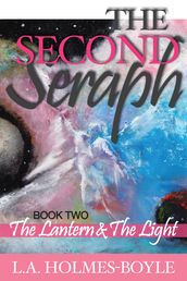 THE LANTERN AND THE LIGHT: Book 2 of The Second Seraph Trilogy