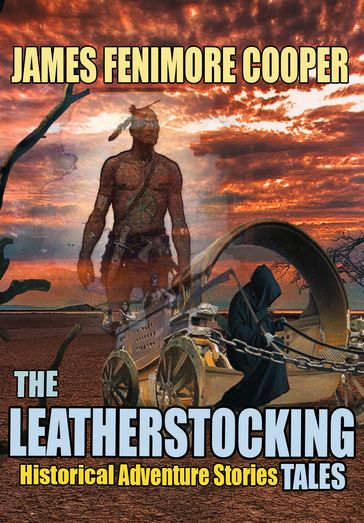 THE LEATHERSTOCKING TALES - James Fenimore Cooper