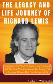 THE LEGACY AND LIFE JOURNEY OF RICHARD LEWIS