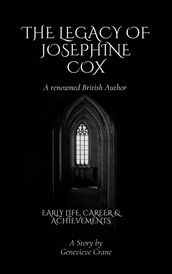 THE LEGACY OF JOSEPHINE COX - A renowned British Author
