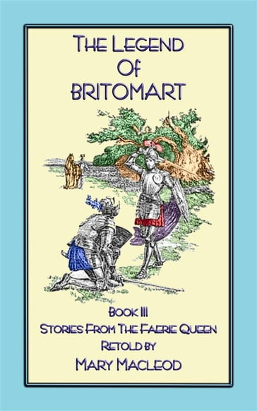 THE LEGEND OF BRITOMART - Stories from the Faerie Queen Book III - Retold by Mary Macleod - Unknown